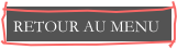 RETOUR AU MENU